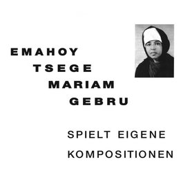 Mississippi Gebru, Emahoy Tsege Mariam: Spielt Eigene Kompositionen LP