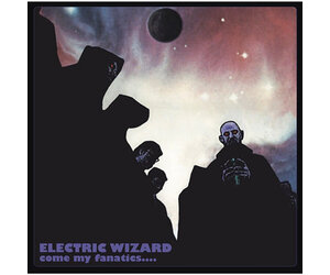 Electric Wizard: Come My Fanatics LP - Listen Records