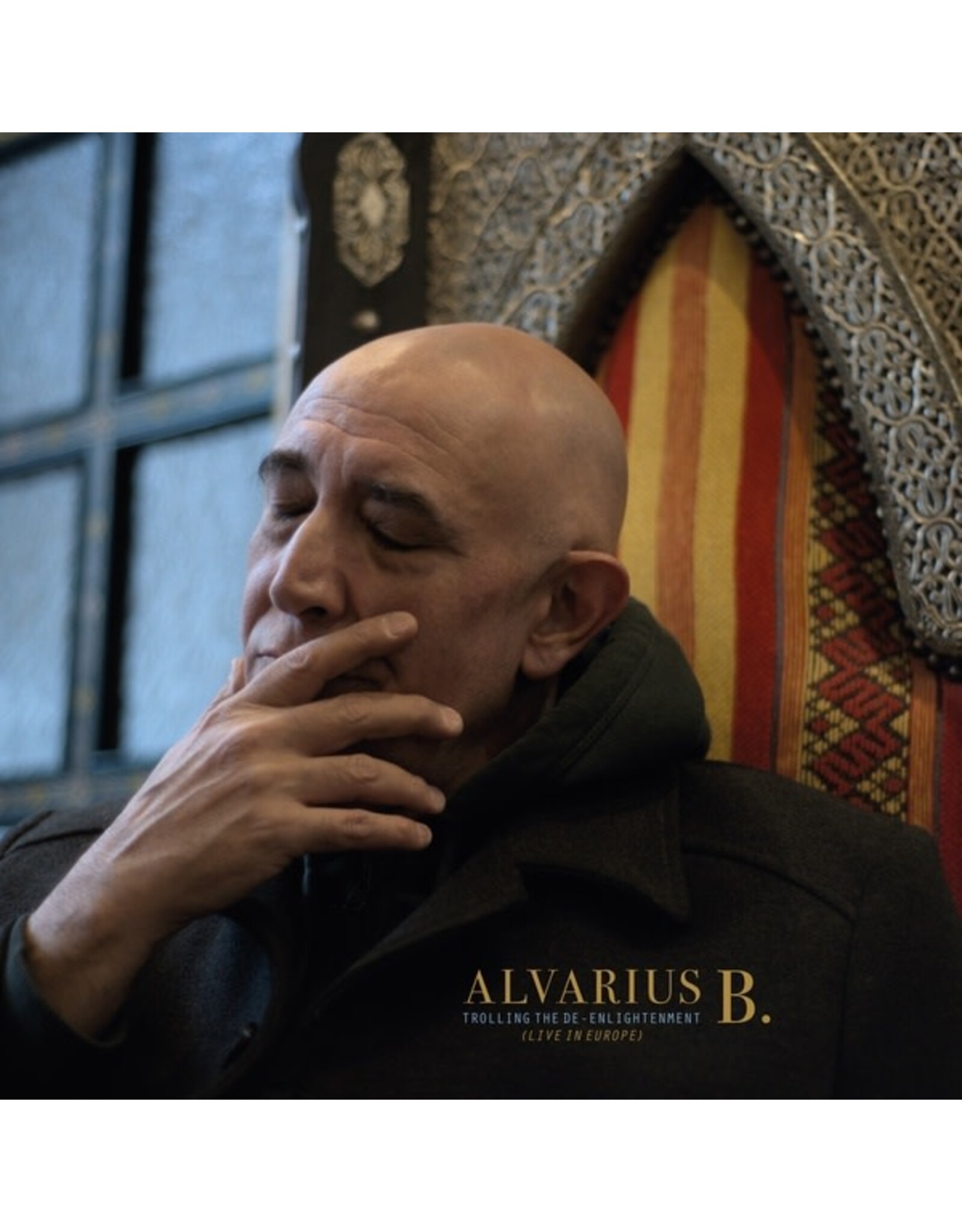 Unrock Alvarius B: Trolling The De-Enlightenment (Live In Europe) LP
