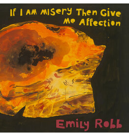 Petty Bunco Robb, Emily: If I Am Misery Then Give Me Affection LP