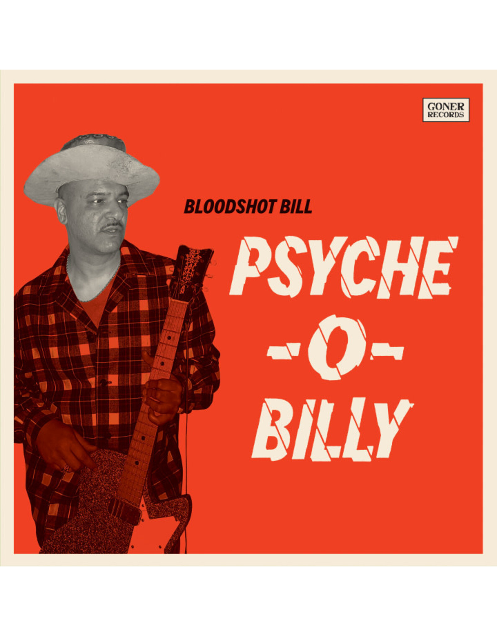 Goner Bloodshot Bill: Psyche-o-billy LP