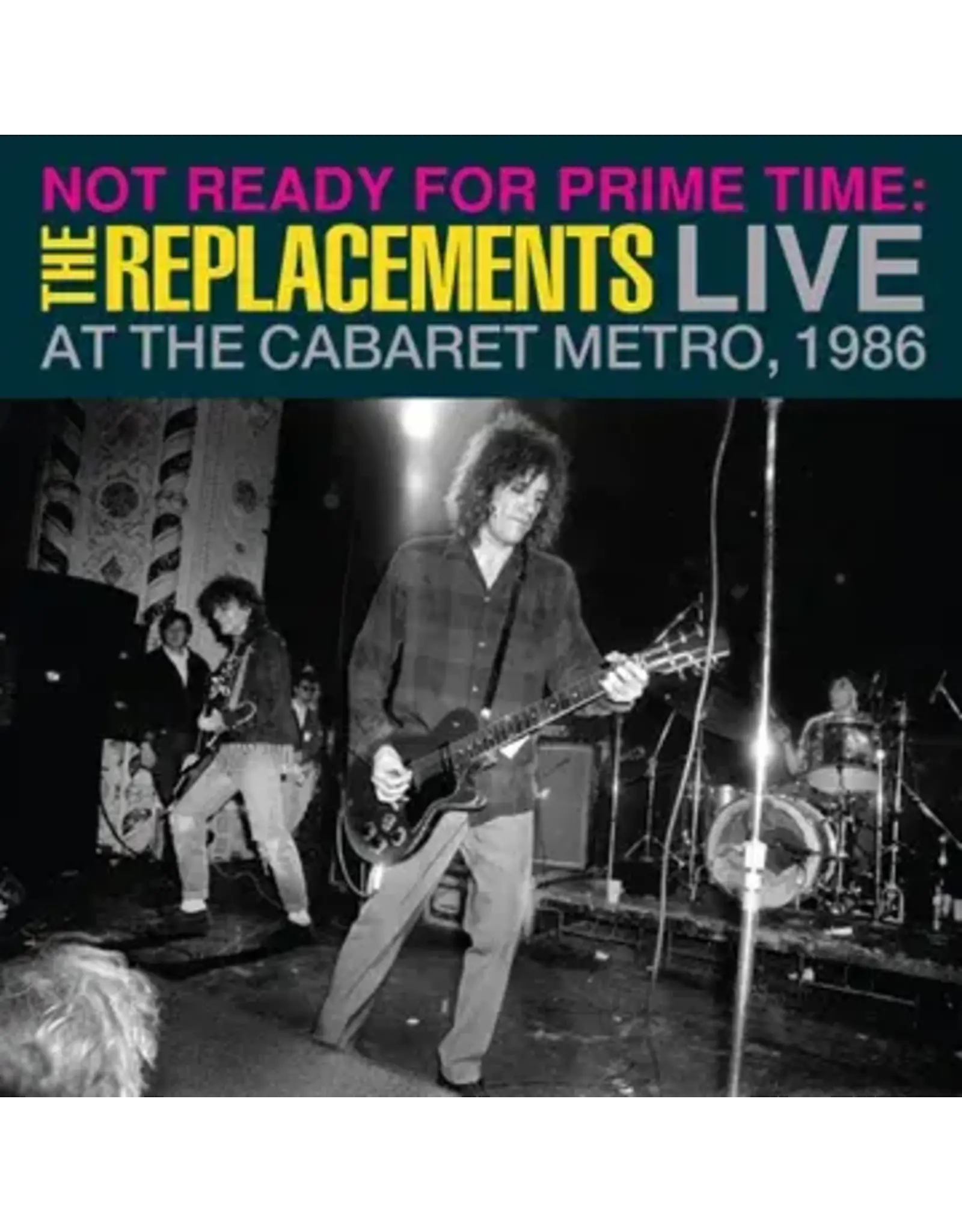 Replacements: Not Ready for Prime Time: Live at Cabaret Metro, Chicago, IL, January 11, 1986 LP
