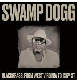 Oh Boy Swamp Dogg: Blackgrass: From West Virginia to 125th st LP