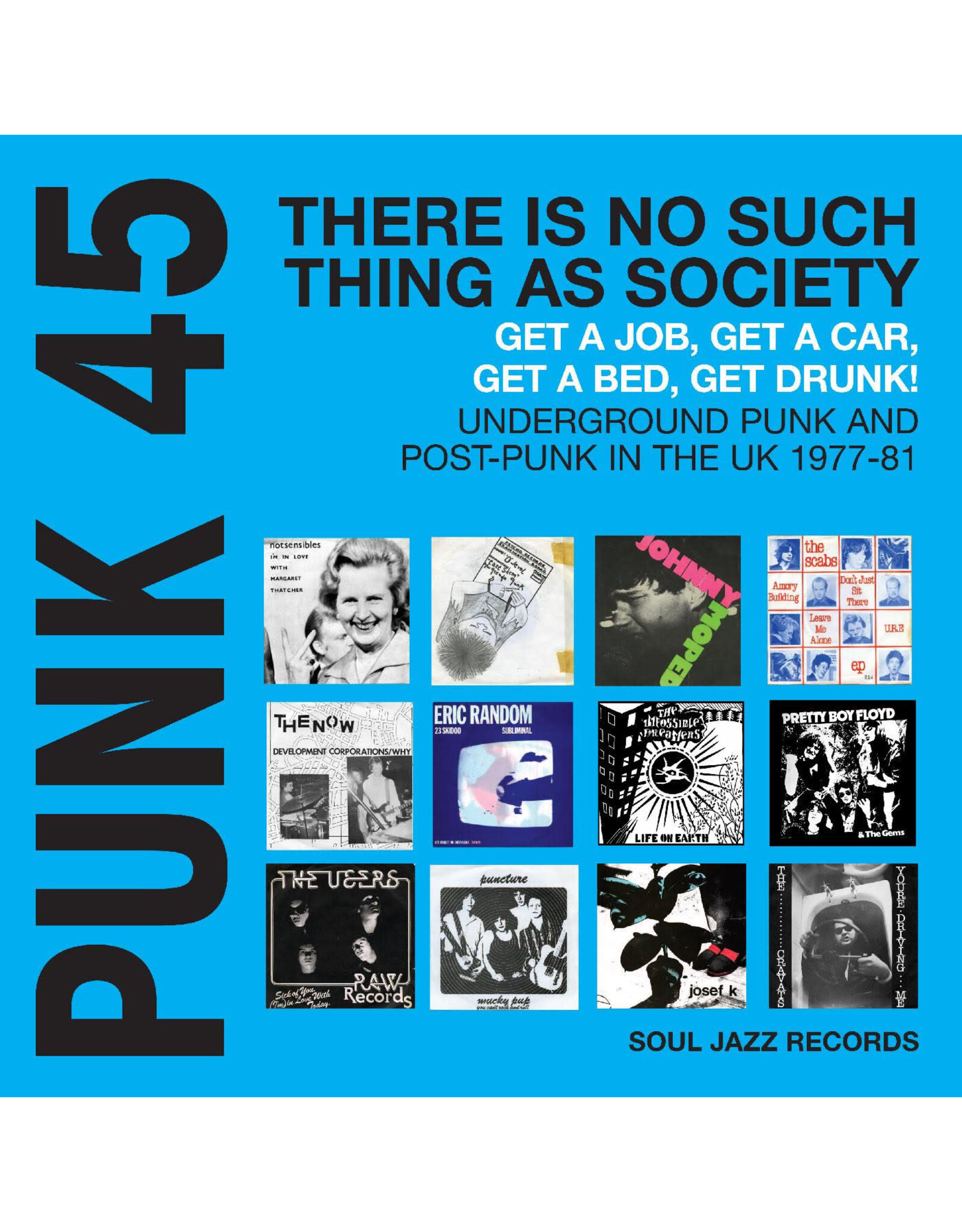 Soul Jazz Various: PUNK 45: There Is No Such Thing As Society – Get A Job, Get A Car, Get A Bed, Get Drunk! Underground Punk And Post-Punk in the UK 1977-81 (CYAN BLUE VINYL) LP