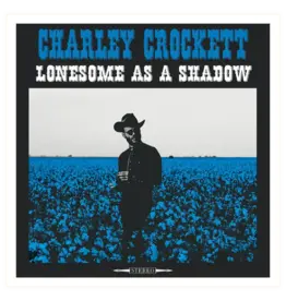 Thirty Tigers Crockett, Charley: Lonesome As A Shadow LP