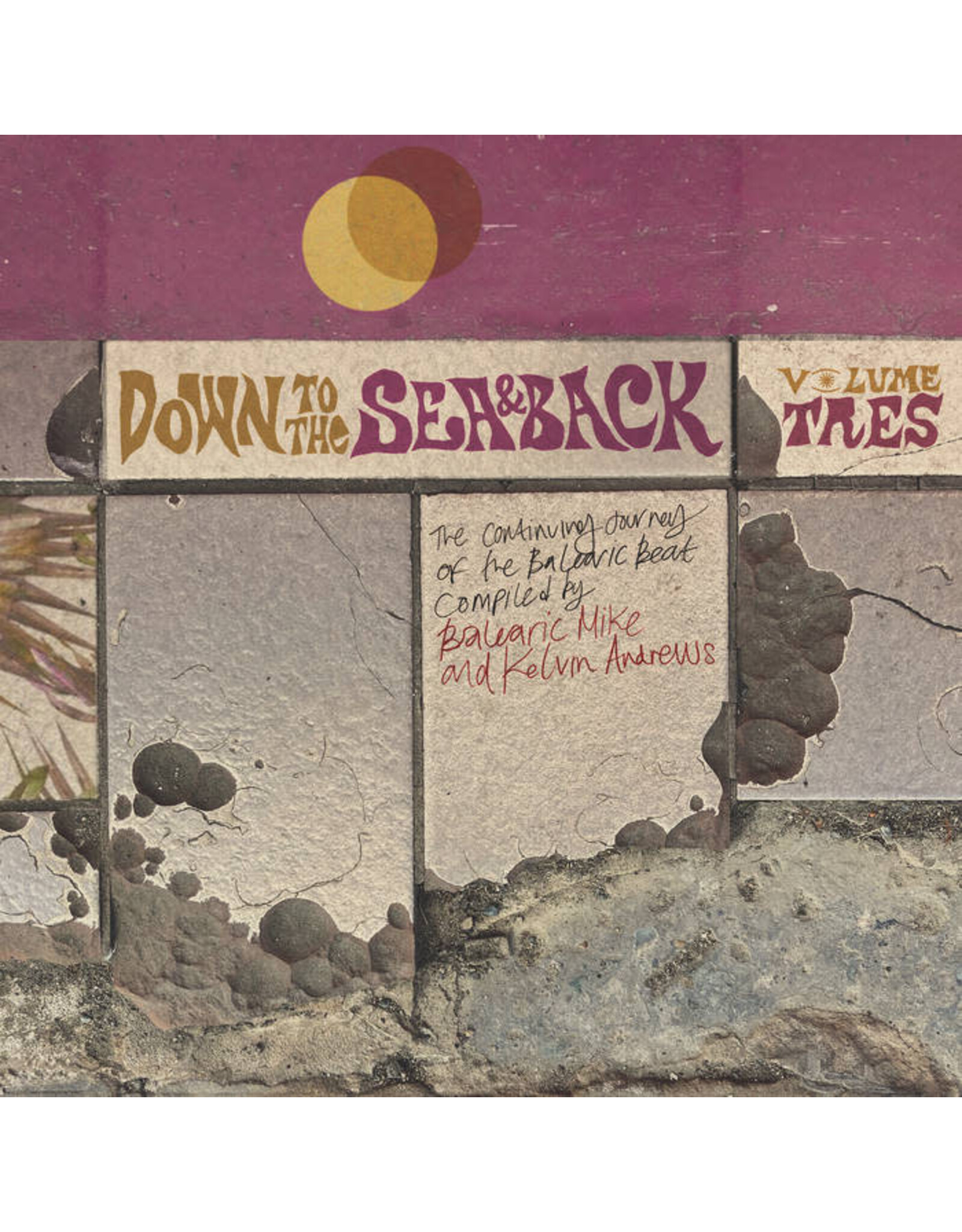 Various: Down to the Sea & Back: Volume Tres. The Continuing Journey of the Balearic Beat LP