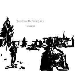 Petty Bunco Mordecai: Seeds From The Furthest LP