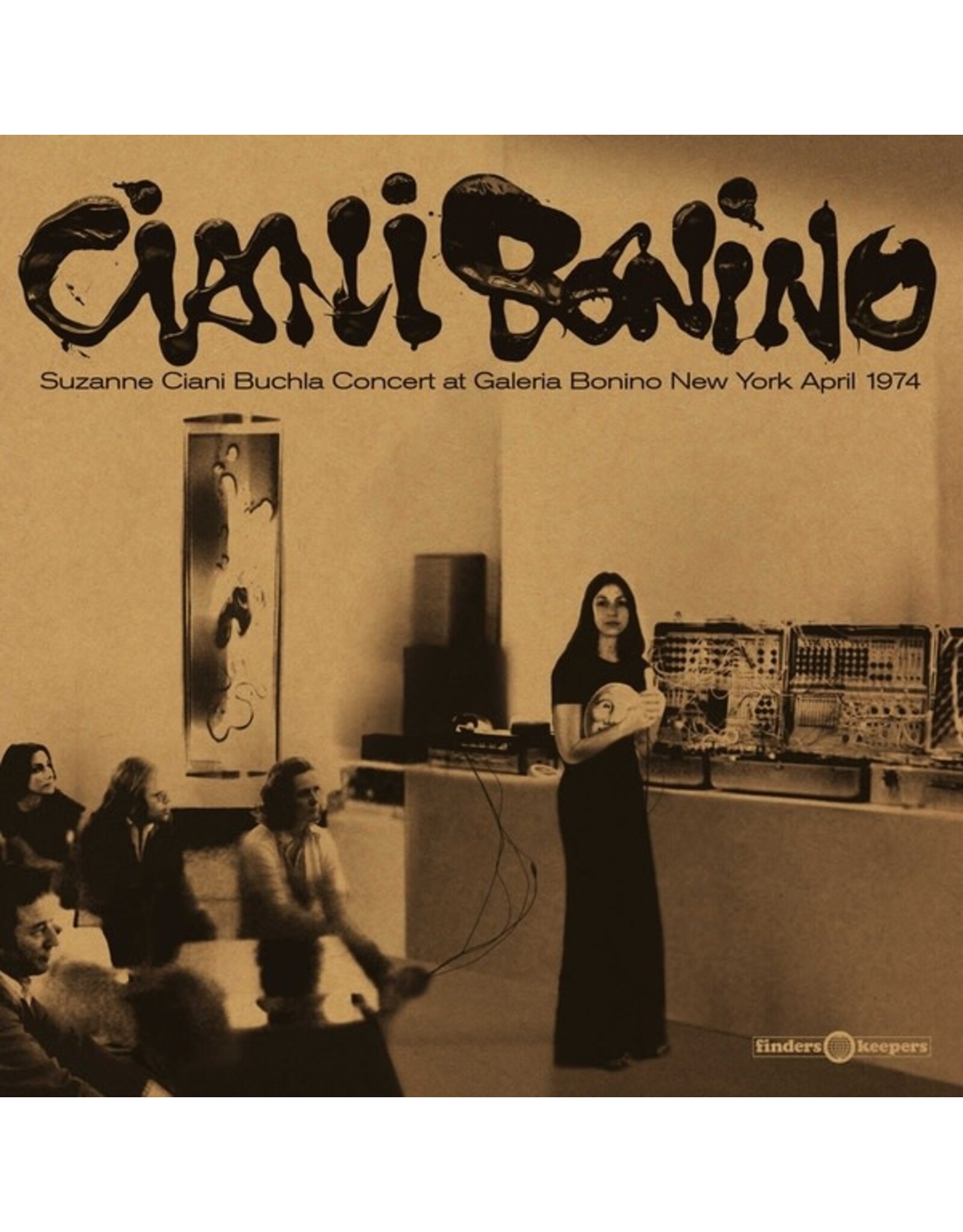 Finders Keepers Ciani, Suzanne: Buchla Concert at Galeria Bonino New York April 1974 LP