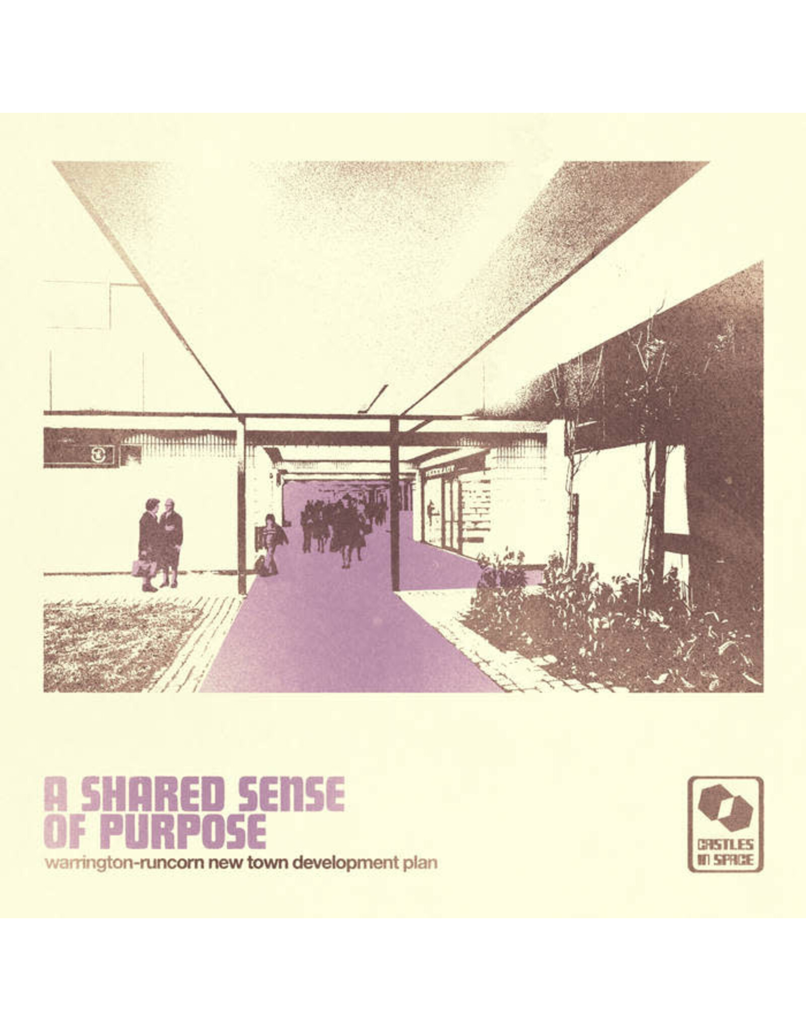 Castles In Space Warrington-Runcorn New Town Development Plan: A Shared Sense of Purpose LP