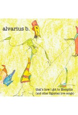 Alvarius B: And That's How I Got to Memphis (And Other Egyptian Love Songs) LP