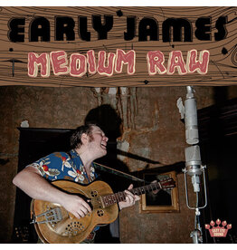 Easy Eye Sound James, Early: Medium Raw LP