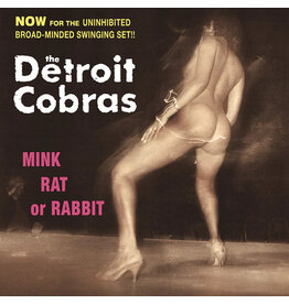 Third Man Detroit Cobras: Mink Rat Or Rabbit LP