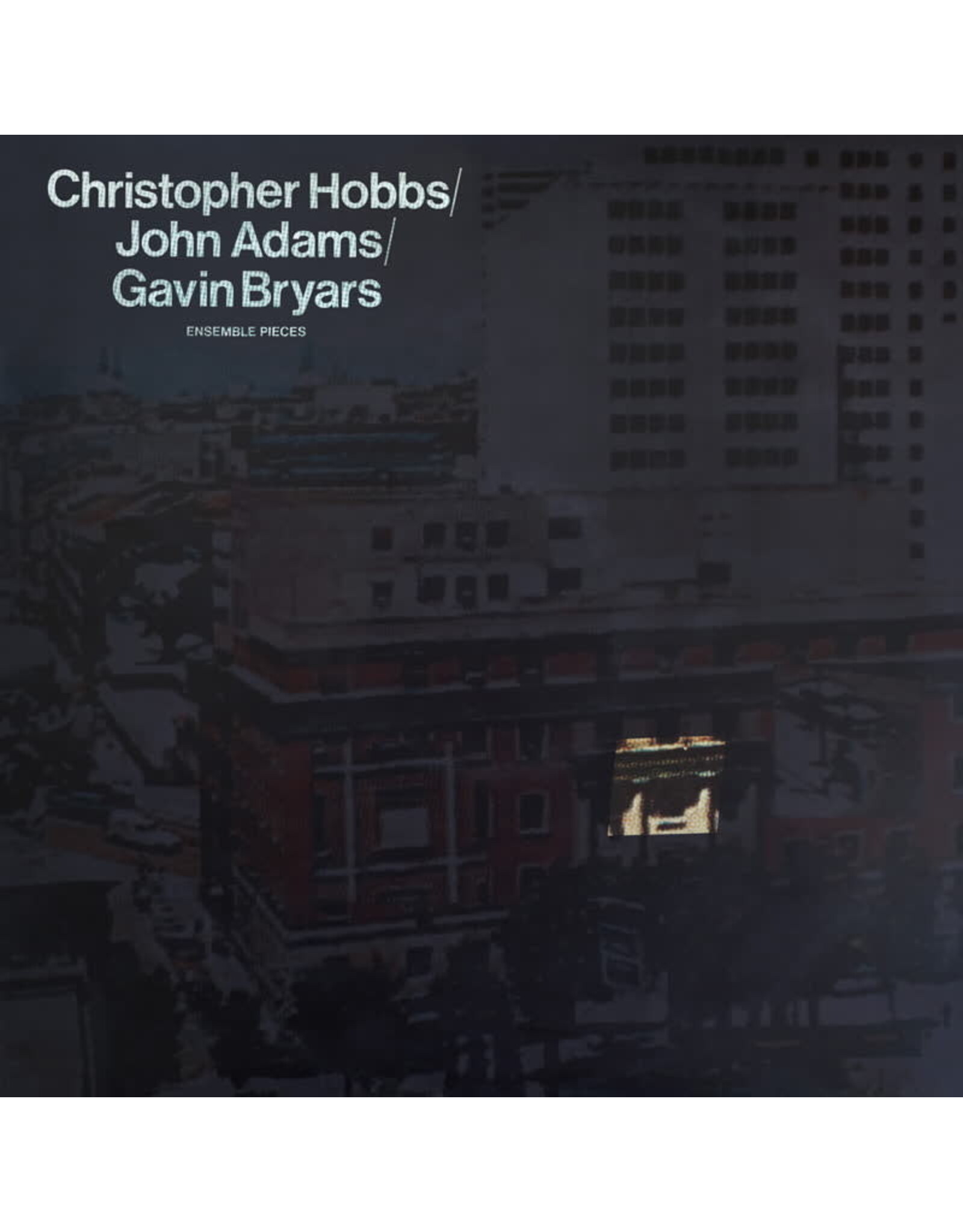 Dialogo Hobbs / Adams / Bryars: Ensemble Pieces LP