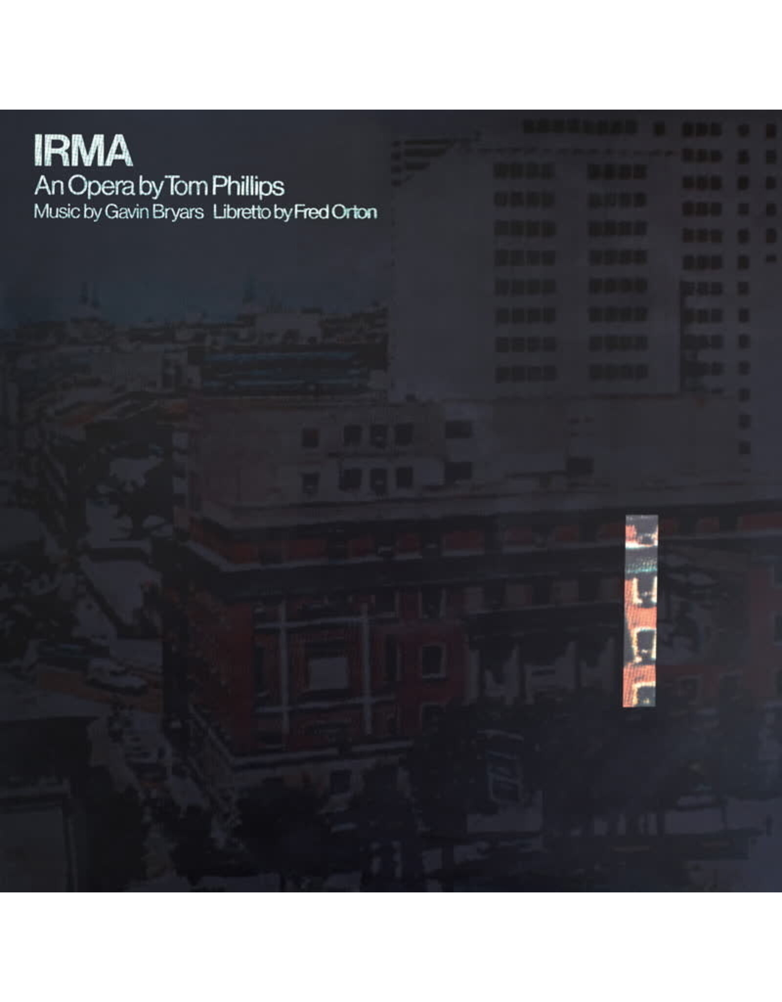 Dialogo Bryars, Gavin: Irma - An Opera by Tom Philips LP
