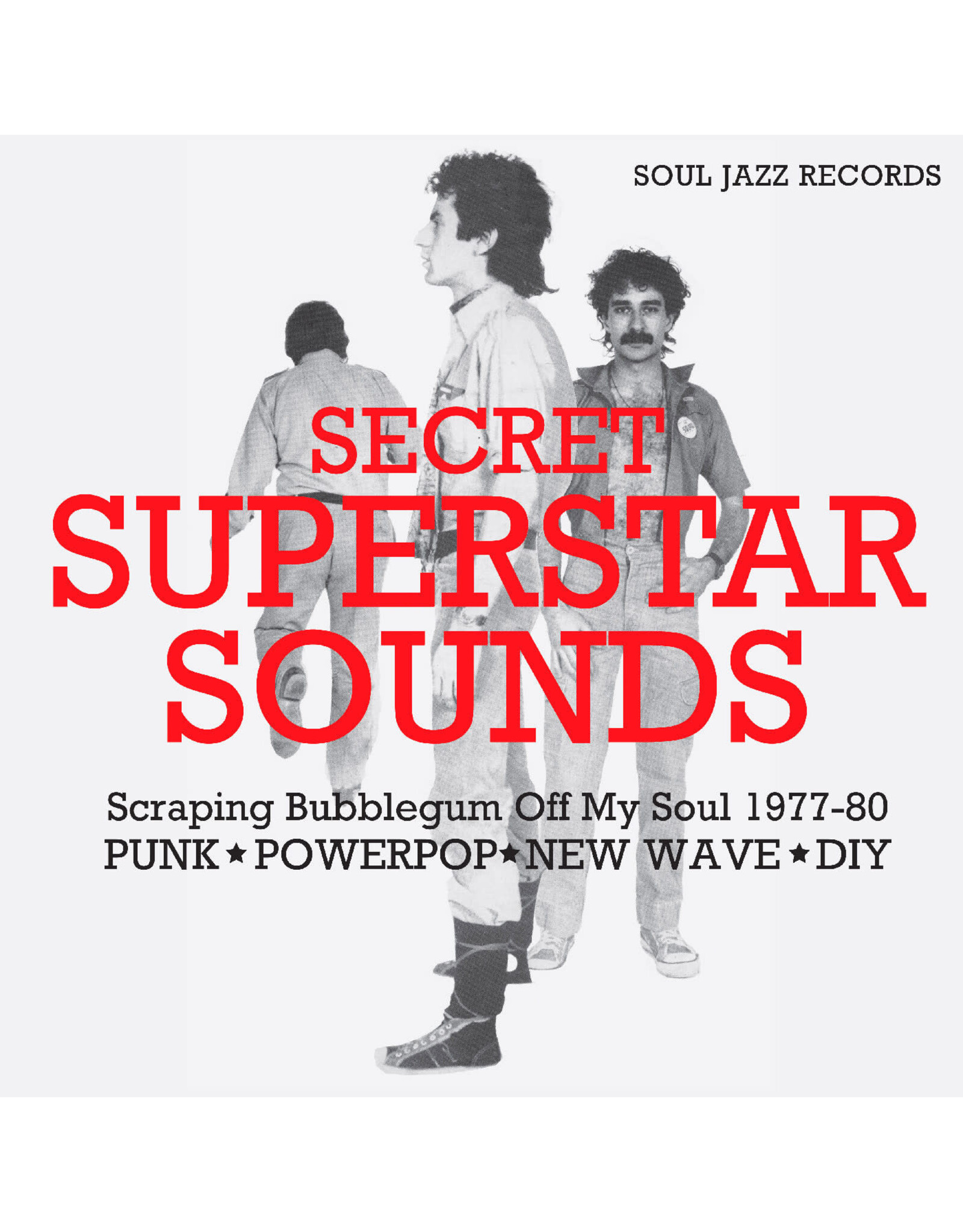 Soul Jazz Various: Secret Superstar Sounds - Scraping Bubblegum Off My Soul 1977-80: Punk • Powerpop • New Wave • DIY LP