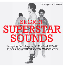 Soul Jazz Various: Secret Superstar Sounds - Scraping Bubblegum Off My Soul 1977-80: Punk • Powerpop • New Wave • DIY LP