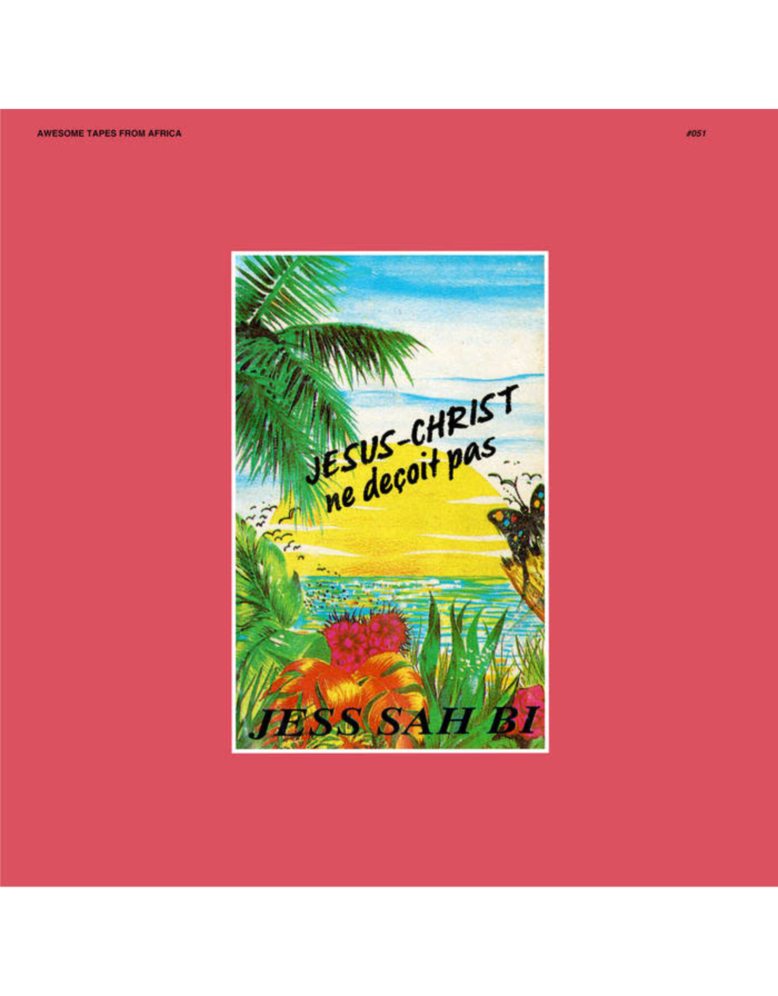 Awesome Tapes From Africa Jess Sah Bi: Jesus-Christ Ne Deçoit Pas CS