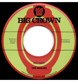 Big Crown Thee Marloes: Not Today/Over 7"