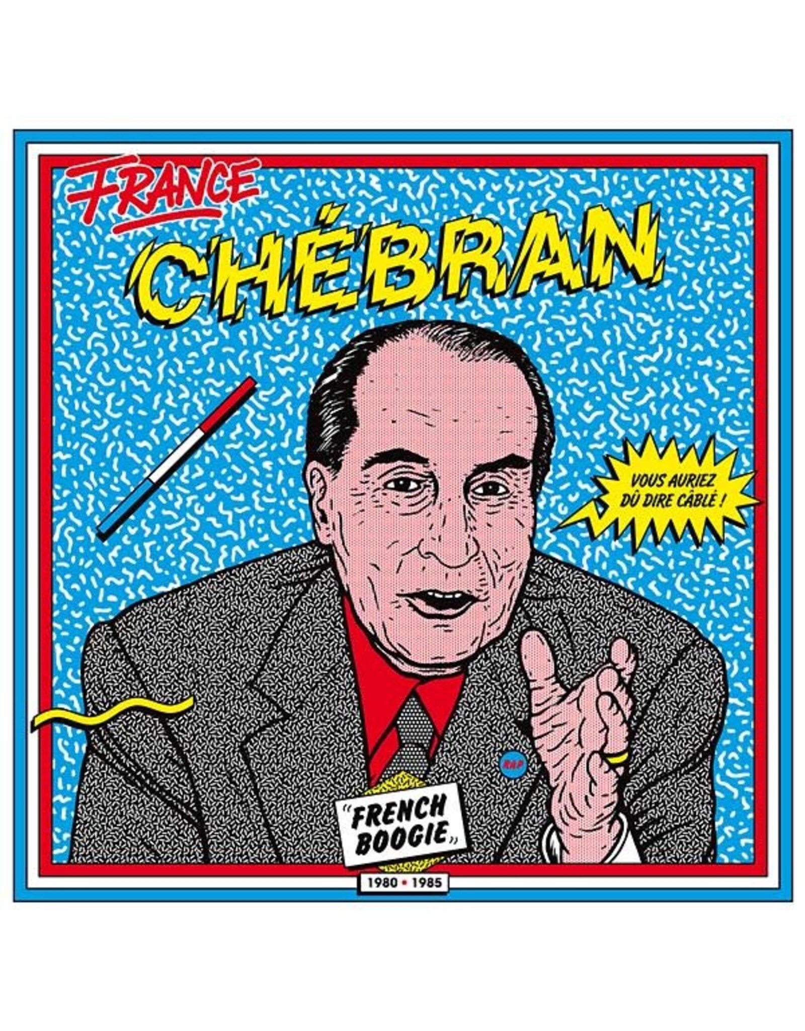 Born Bad Various: Chebran - French Boogie 1980-1985 LP