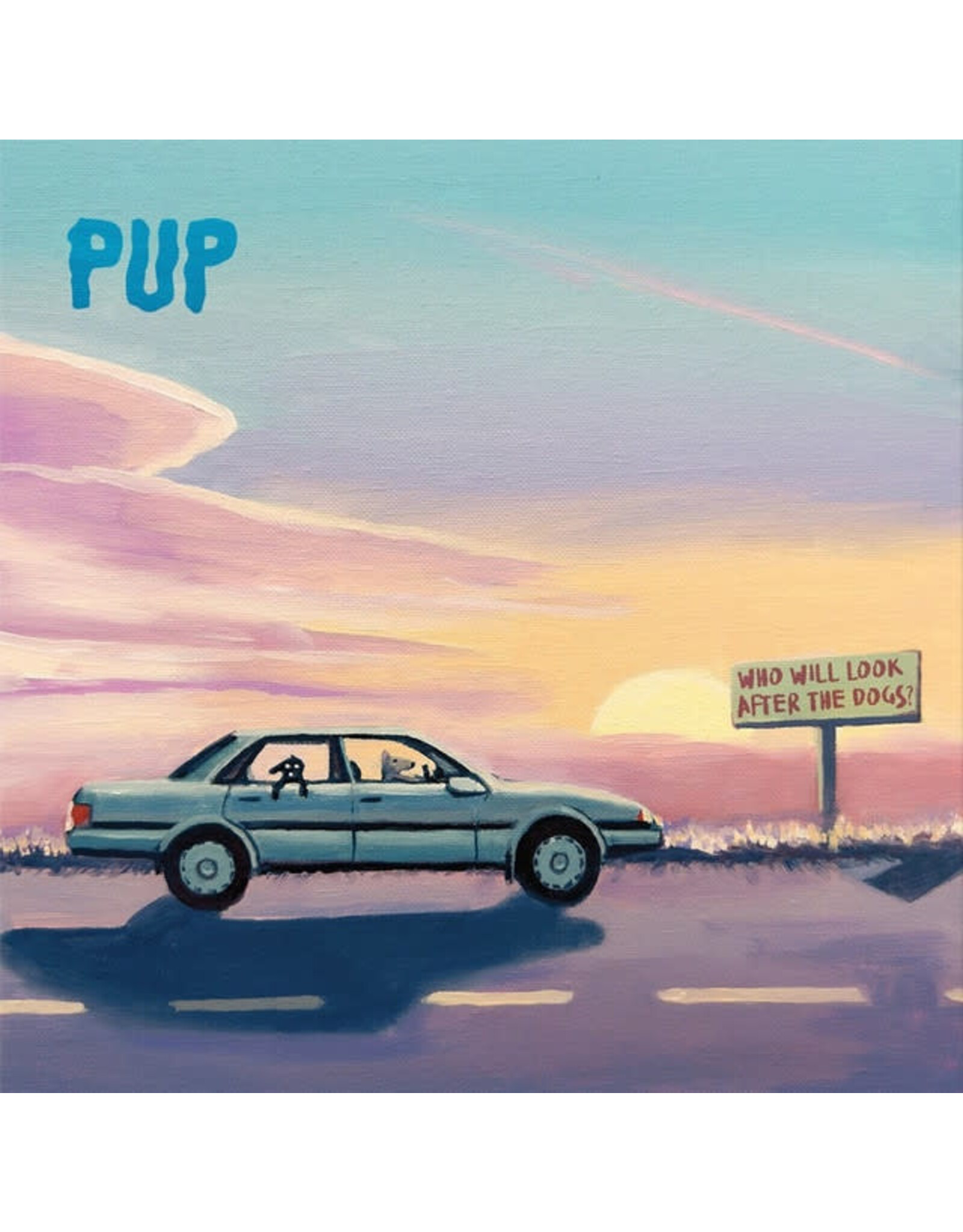 Pup: Who Will Look After the Dogs (Indie) LP