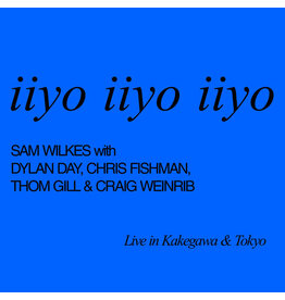 Self Release Wilkes, Sam: Iiyo Iiyo Iiyo Live in Kakegawa & Tokyo LP
