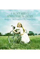 Iron Mountain Various: I Won't Need A Wheelchair In Glory: Songs Of The Triumph Of The Human Spirit (1964-1984) LP