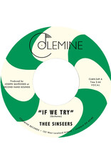 Colemine Thee Sinseers: If We Try/Give It Up You Fool (random coloured vinyl) 7"