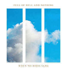 Closed Casket Full of Hell & Nothing: When No Birds Sang LP