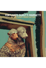 Marinetti: Fortunato Durutti Bitter Sweet, Sweet Bitter LP