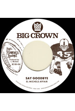 Big Crown El Michels Affair: Say Goodbye/Mágica 7"