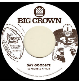 Big Crown El Michels Affair: Say Goodbye/Mágica 7"