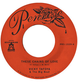 Penrose Tafoya, Vicky: These Chains of Love b/w What A Cruel Way To Be 7"