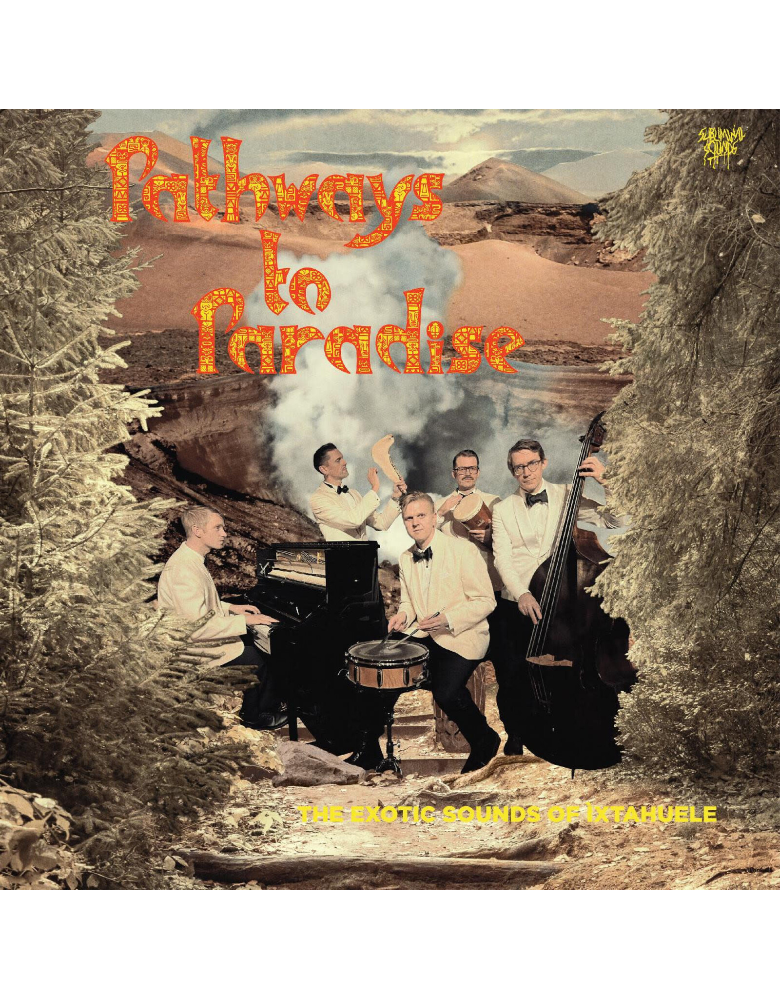Subliminal Sounds Ixtahuele: Pathways to Paradise LP