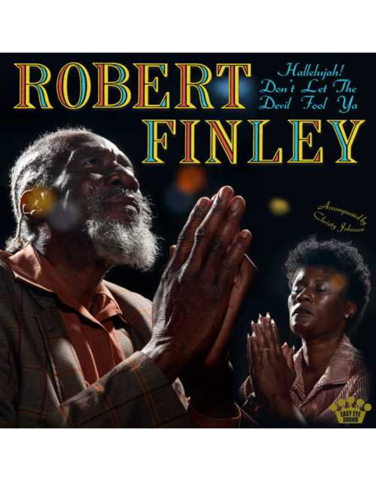 Easy Eye Sound Finley, Robert: Hallelujah! Don't Let the Devil Fool Ya LP