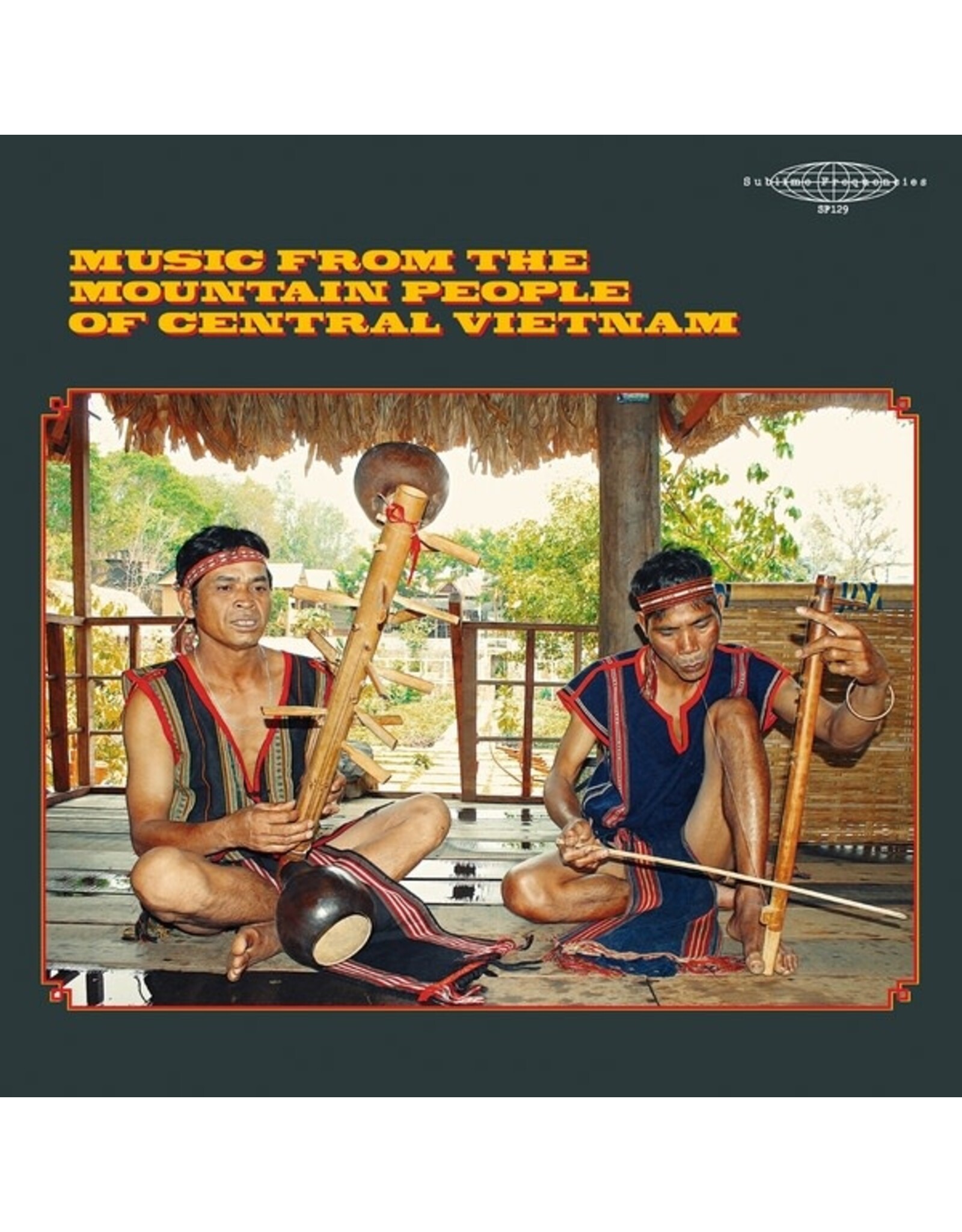 Sublime Frequencies Various: Music From Mountain People of Central Vietnam LP