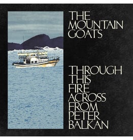 Thirty Tigers Mountain Goats: Through This Fire Across From Peter Balkan (Indie Blue) LP