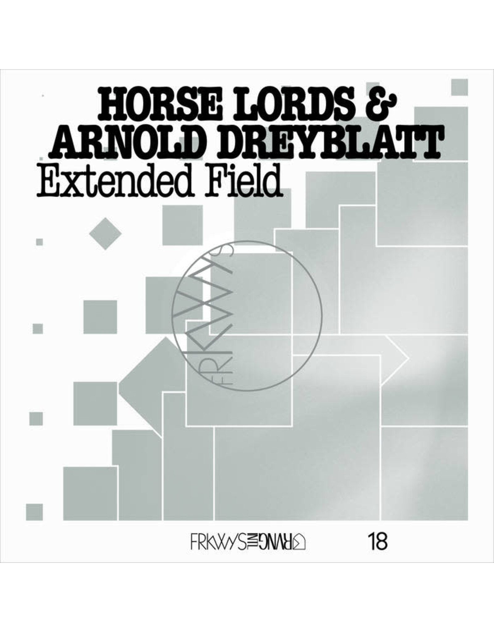 RVNG Intl. Horse Lords & Arnold Dreyblatt: FRKWYS Vol. 18: Extended Field LP