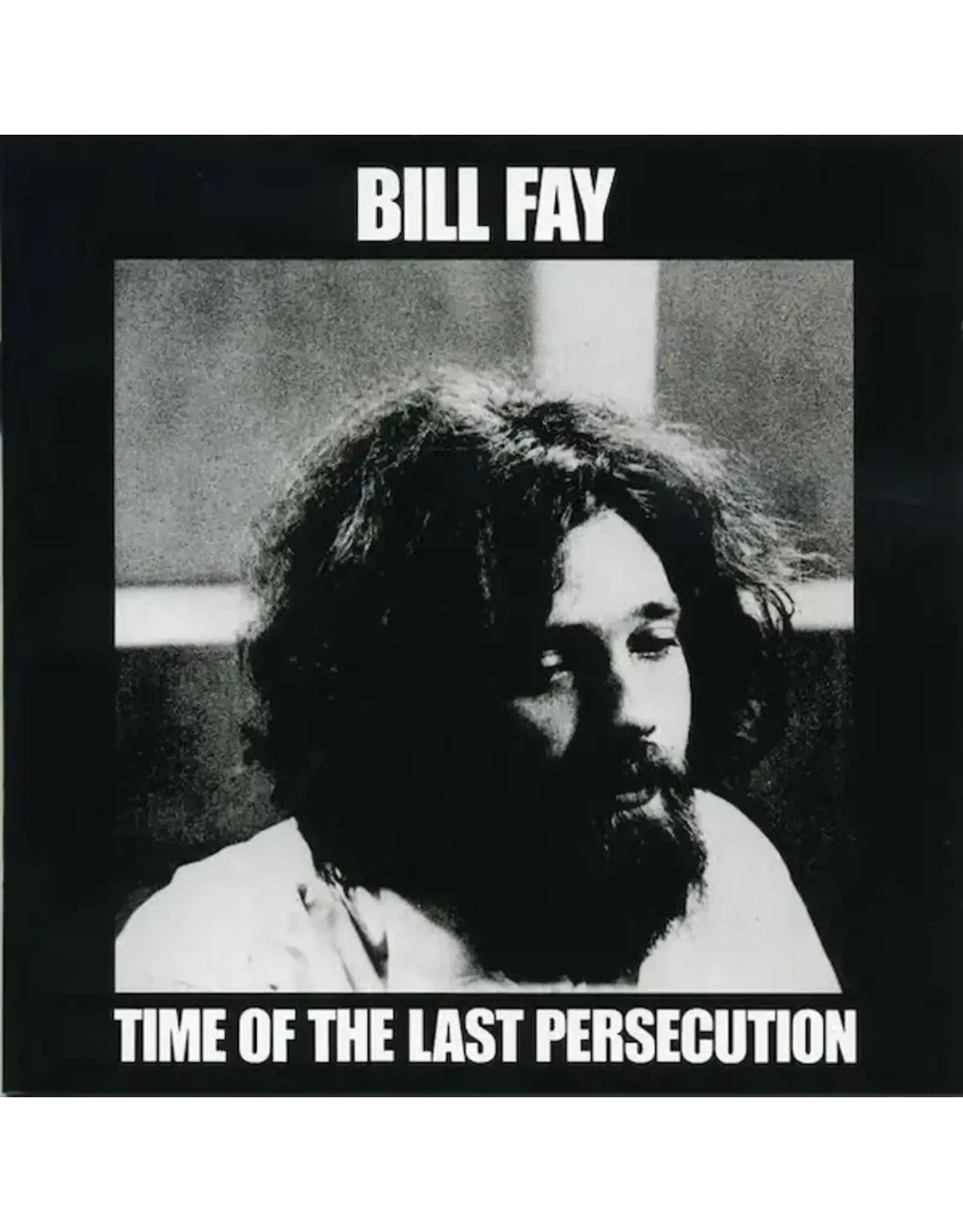 Proper Fay, Bill: Time Of The Last Persecution LP