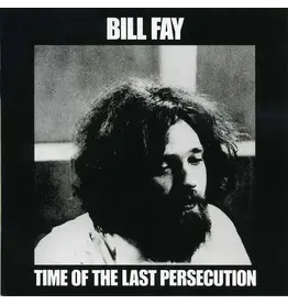 Proper Fay, Bill: Time Of The Last Persecution LP