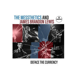 Impulse Messthetics & James Brandon Lewis: Deface the Currency LP