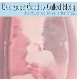 Nashpaints: Everyong Good is Called Molly LP
