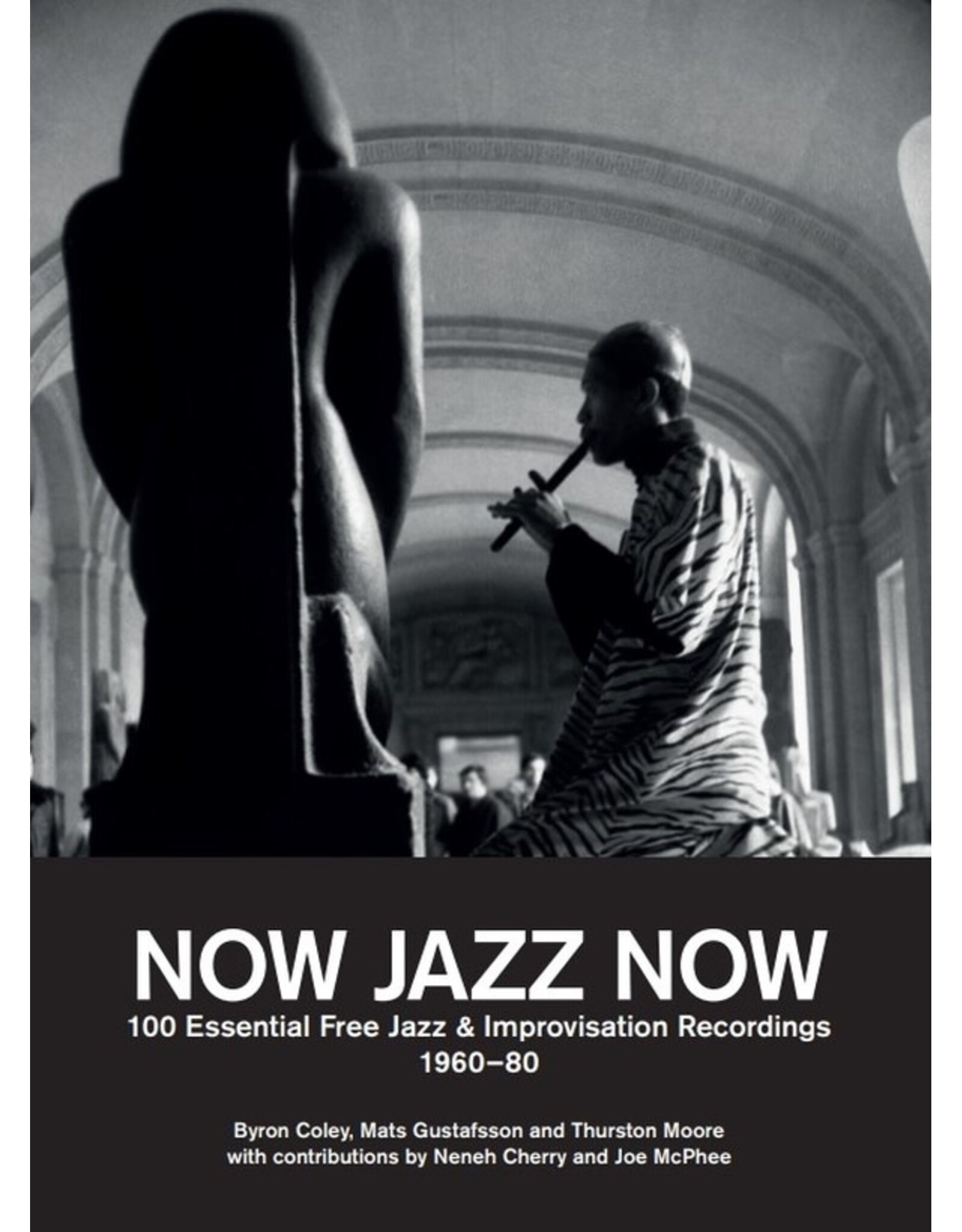 Coley/Gustafsson/Moore: Now Jazz Now: 100 Essential Free Jazz & Improvisation Recordings (1960-80) BOOK