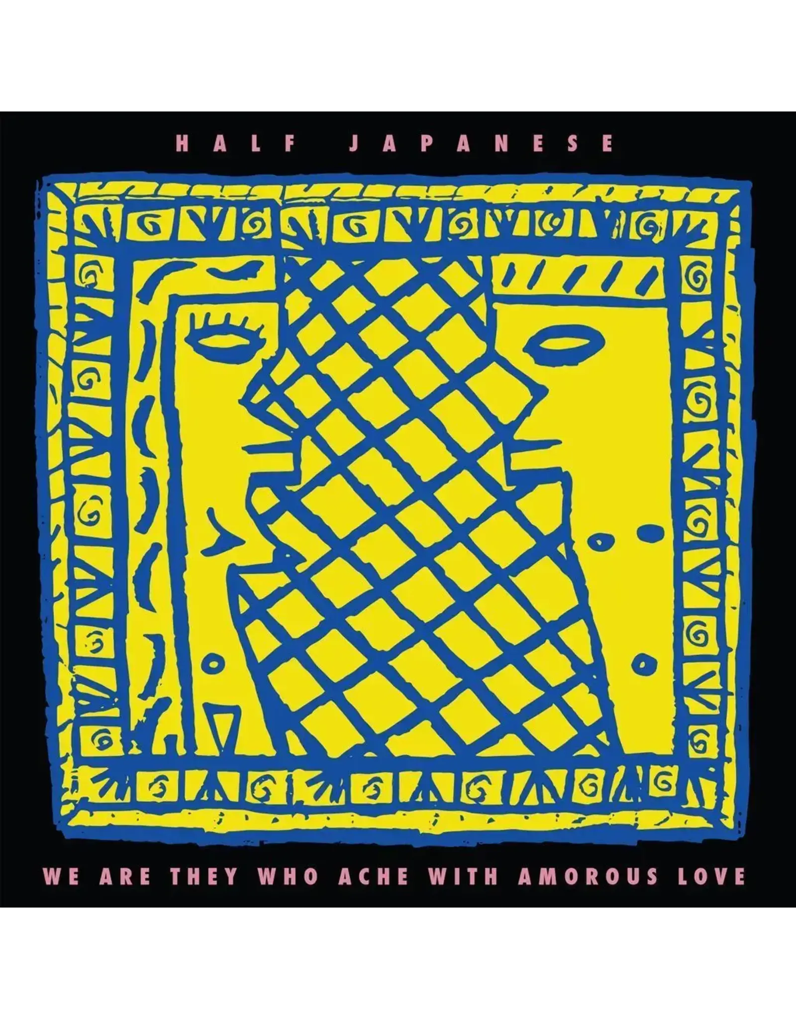 Half Japanese: 2026RSD - We Are They Who Ache With Amorous Love (coloured vinyl) LP
