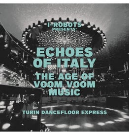 Space Echo Various: I-Robots Presents: Turin Dancefloor Express, The Age of Voom Voom Music LP