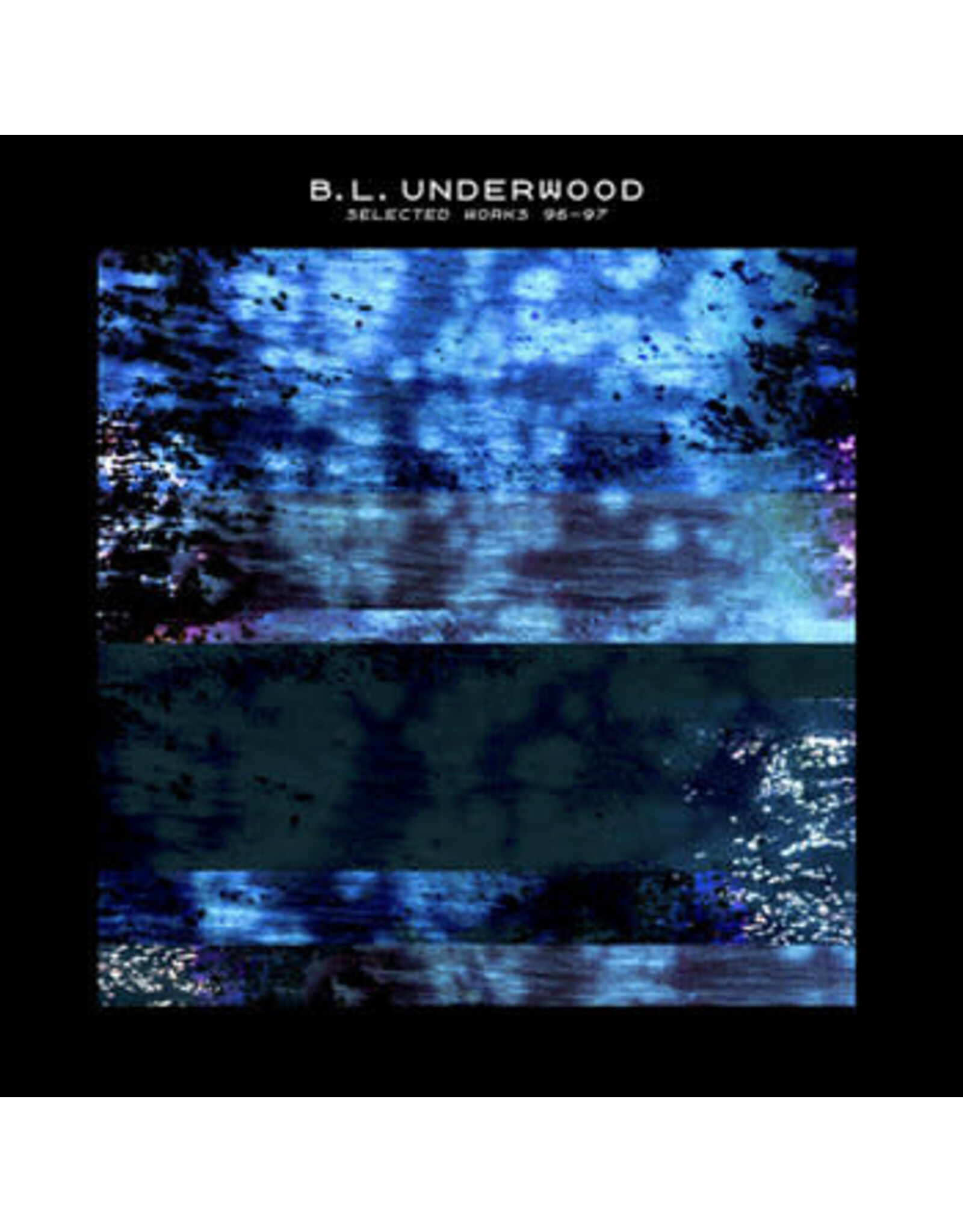 Underwood, B.L.: Selected Works 96-97 LP