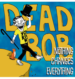 Dead Bob: Nothing Changes Everything (colour) LP
