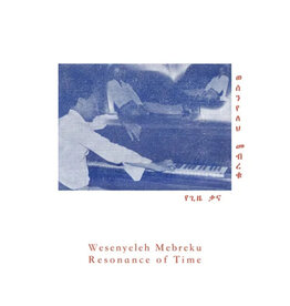 Mebreku, Wesenyeleh: Resonance Of Time LP