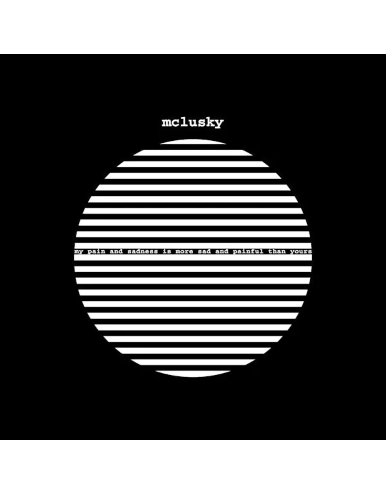 Too Pure McLusky: My Pain And Sadness Is More Painful And Sad Than Yours LP