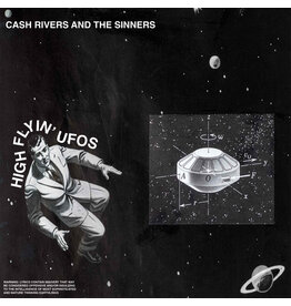 Cash Rivers and the Sinners: High Flyin' UFOs LP