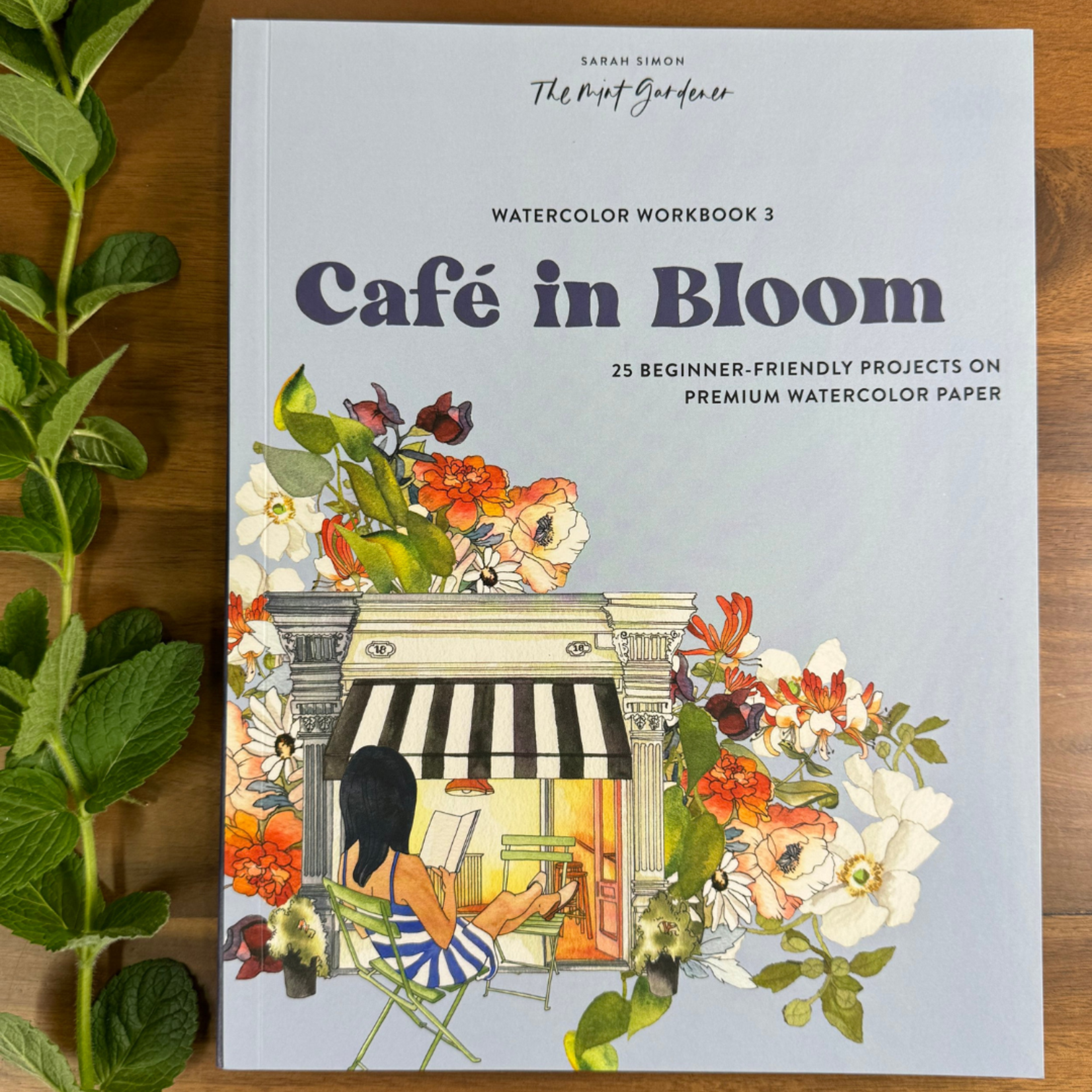 THE MINT GARDENER - WATERCOLOUR WORKBOOK 3 CAFE IN BLOOM